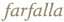 Farfalla Essentials AG